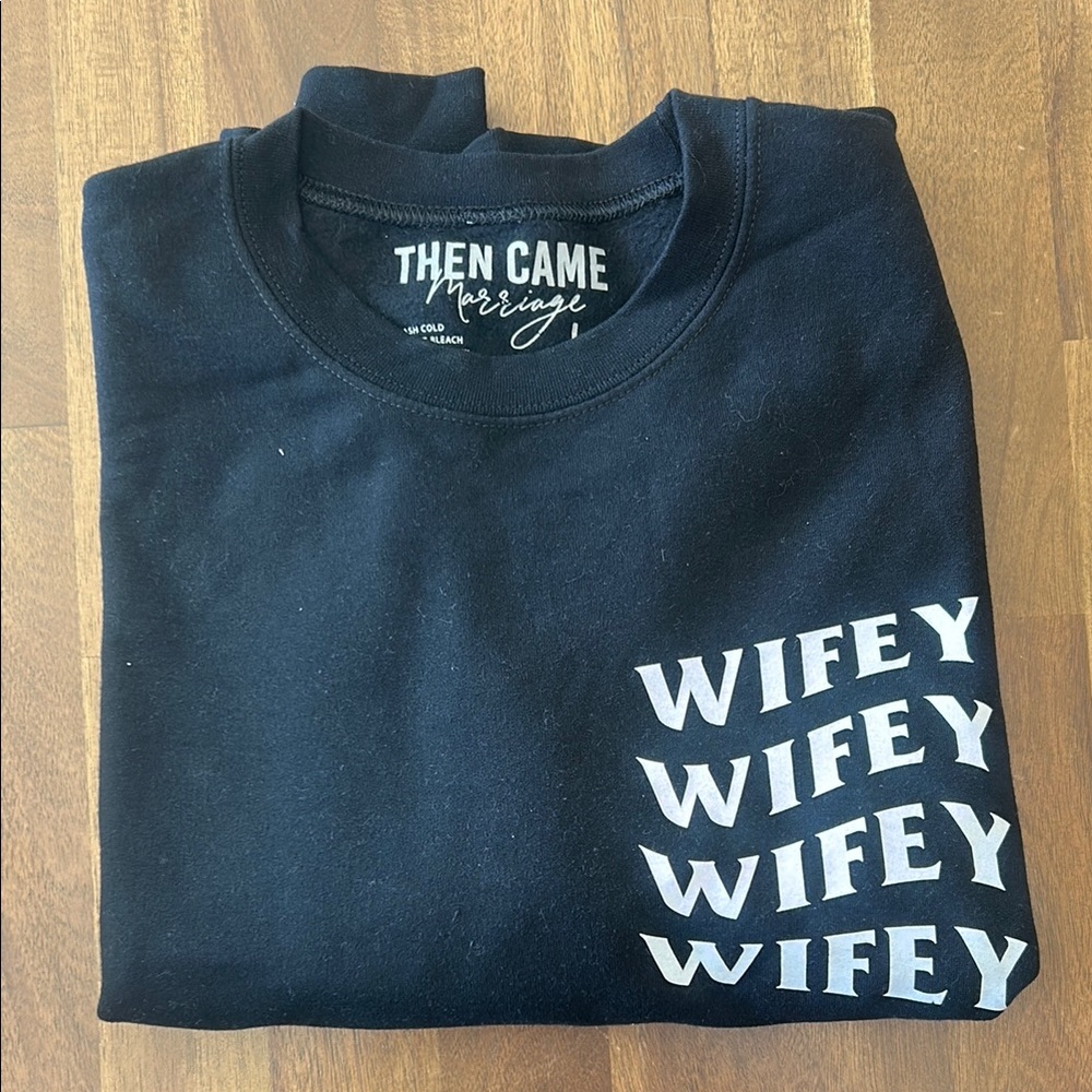Then Came Marriage 'Wifey' Crewneck Sweatshirt NWOT